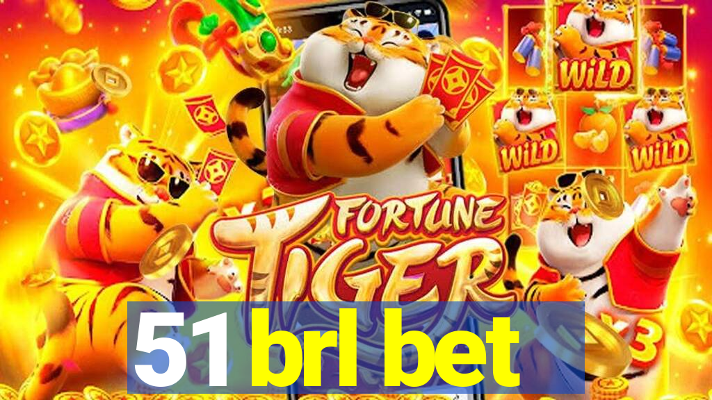 51 brl bet